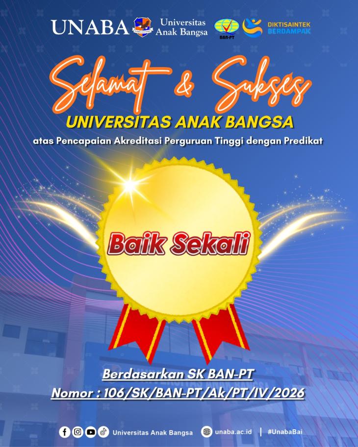 "BAIK SEKALI" Predikat Akreditasi Perguruan Tinggi Universitas Anak Bangsa