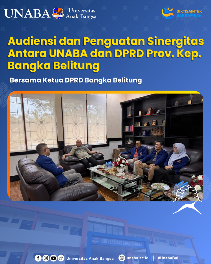 Audiensi dan Penguatan Sinergitas Antara UNABA dan DPRD Prov. Kep. Bangka Belitung