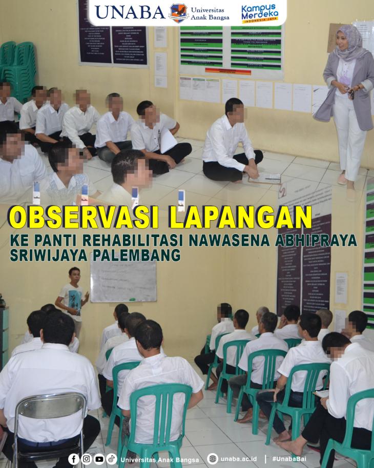 Observasi Lapangan Mahasiswa Prodi Psikologi ke Panti Rehabilitasi Nawasena Abhipraya Sriwijaya Palembang